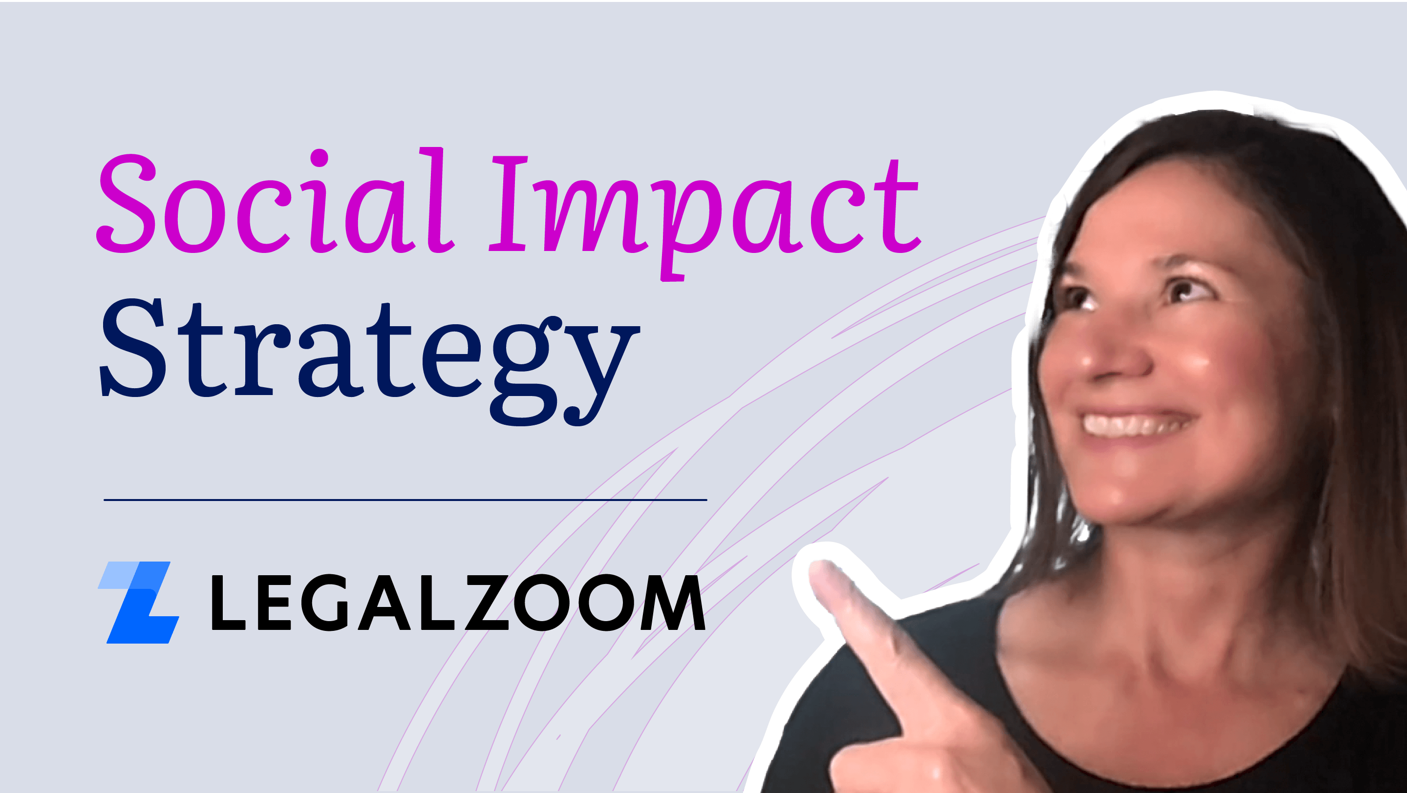 Social Impact Strategy Winning tactics from LegalZoom